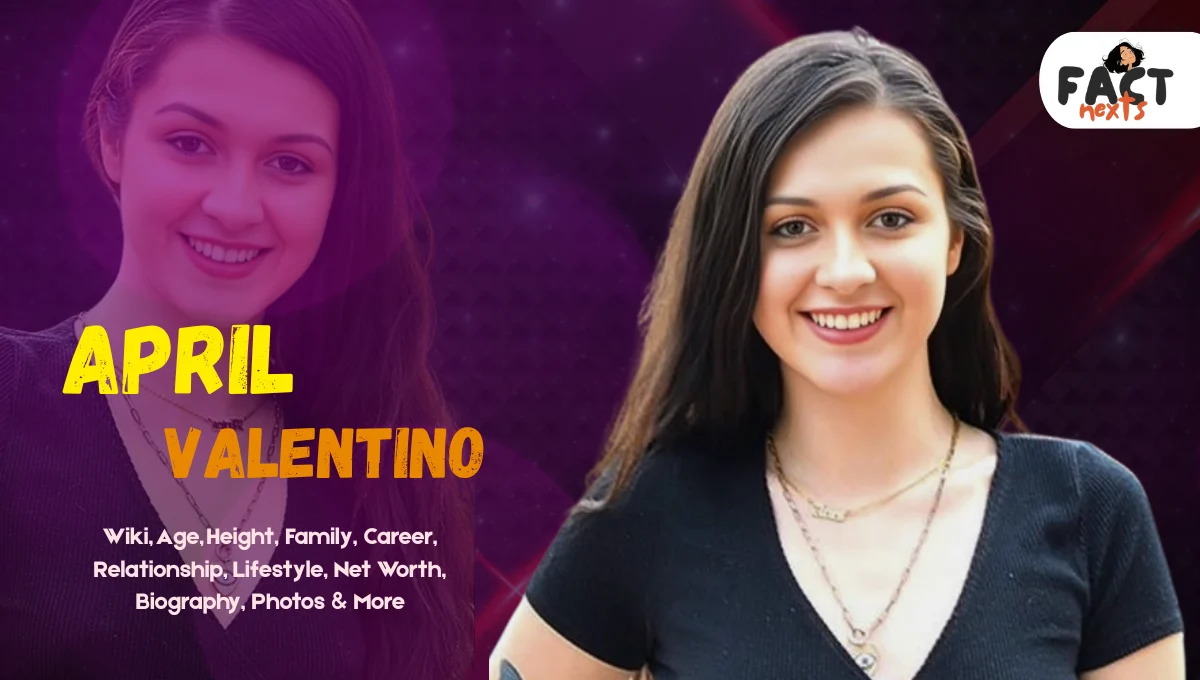 April Valentino Wiki, Age, Height, Family, Career, Relationship, Lifestyle, Net Worth, Biography, Photos & More