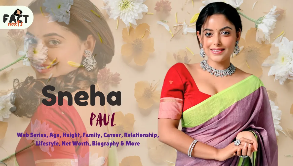 Sneha Paul Web Series, Age, Height, Family, Career, Relationship, Lifestyle, Net Worth, Biography & More